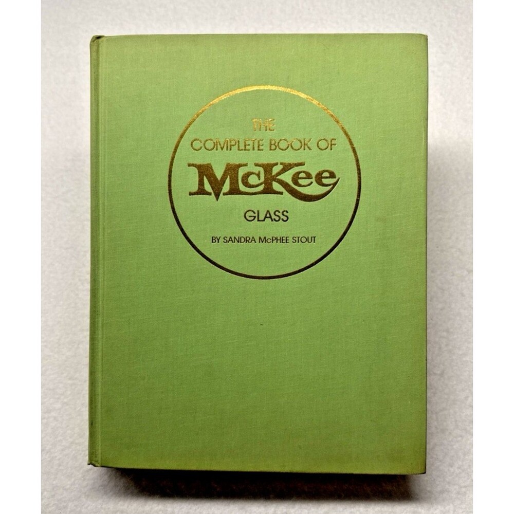 Complete Book of McKee Glass Sandra McPhee Stout 1972 First Printing Reference